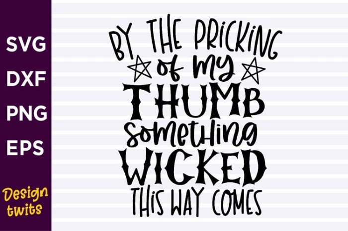 By the pricking of my thumbs something wicked